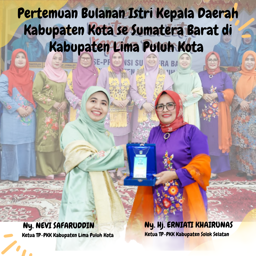 Ketua TP-PKK Solok Selatan Hadiri Pertemuan Bulanan ISKADA di Kabupaten Lima Puluh Kota (8/12/2022)